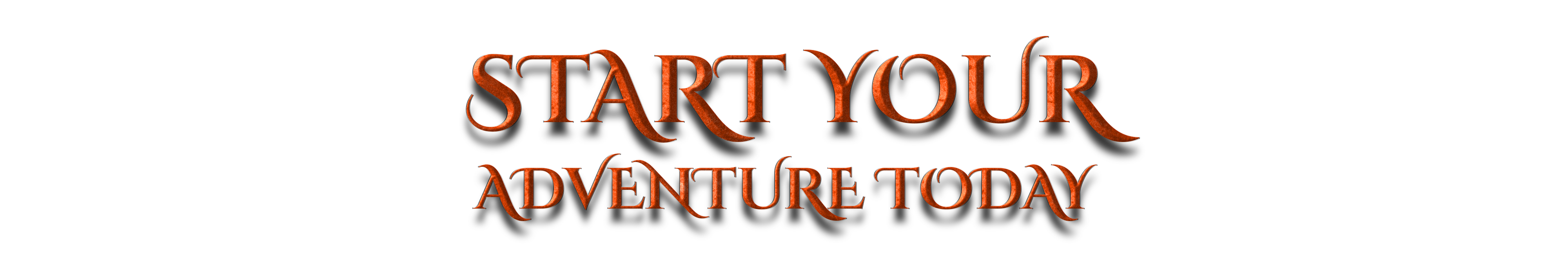 Start Your Adventure Today